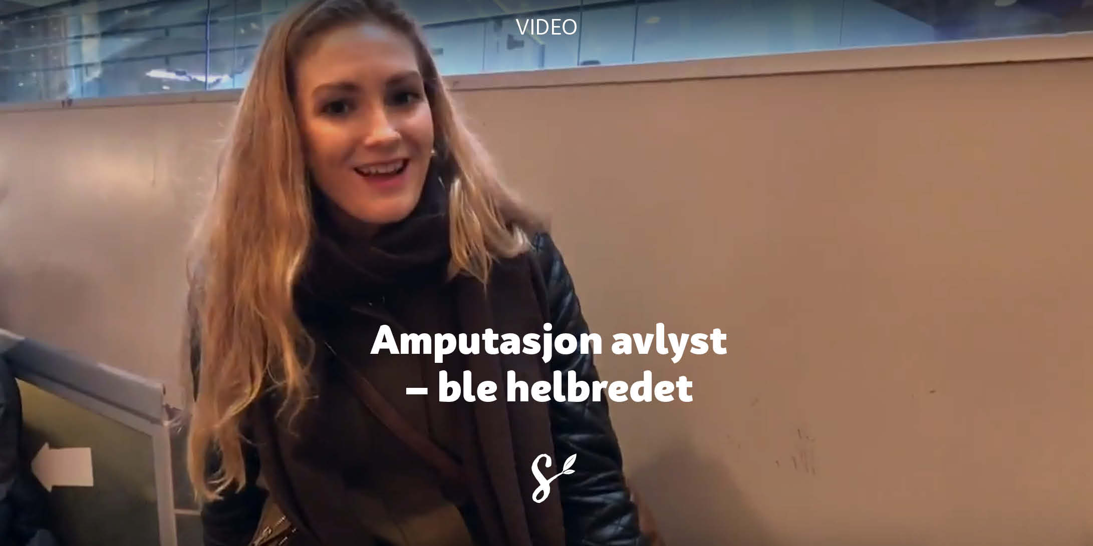 Amputasjon avlyst - ble helbredet