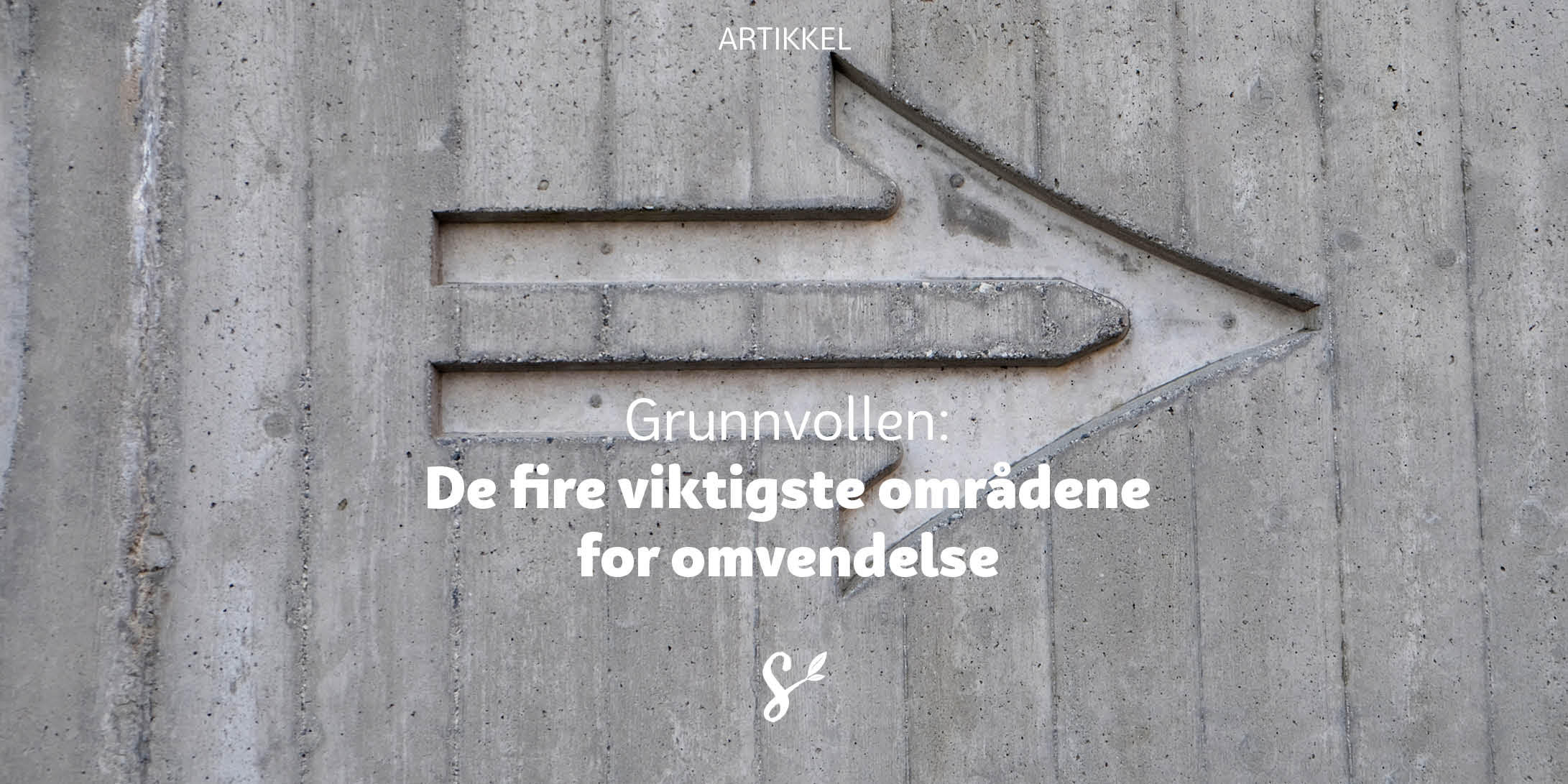 De fire viktigste områdene for omvendelse