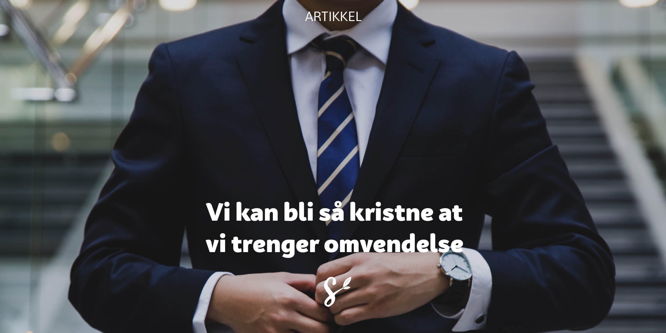 Vi kan bli så kristne at vi trenger omvendelse - tittelbilde