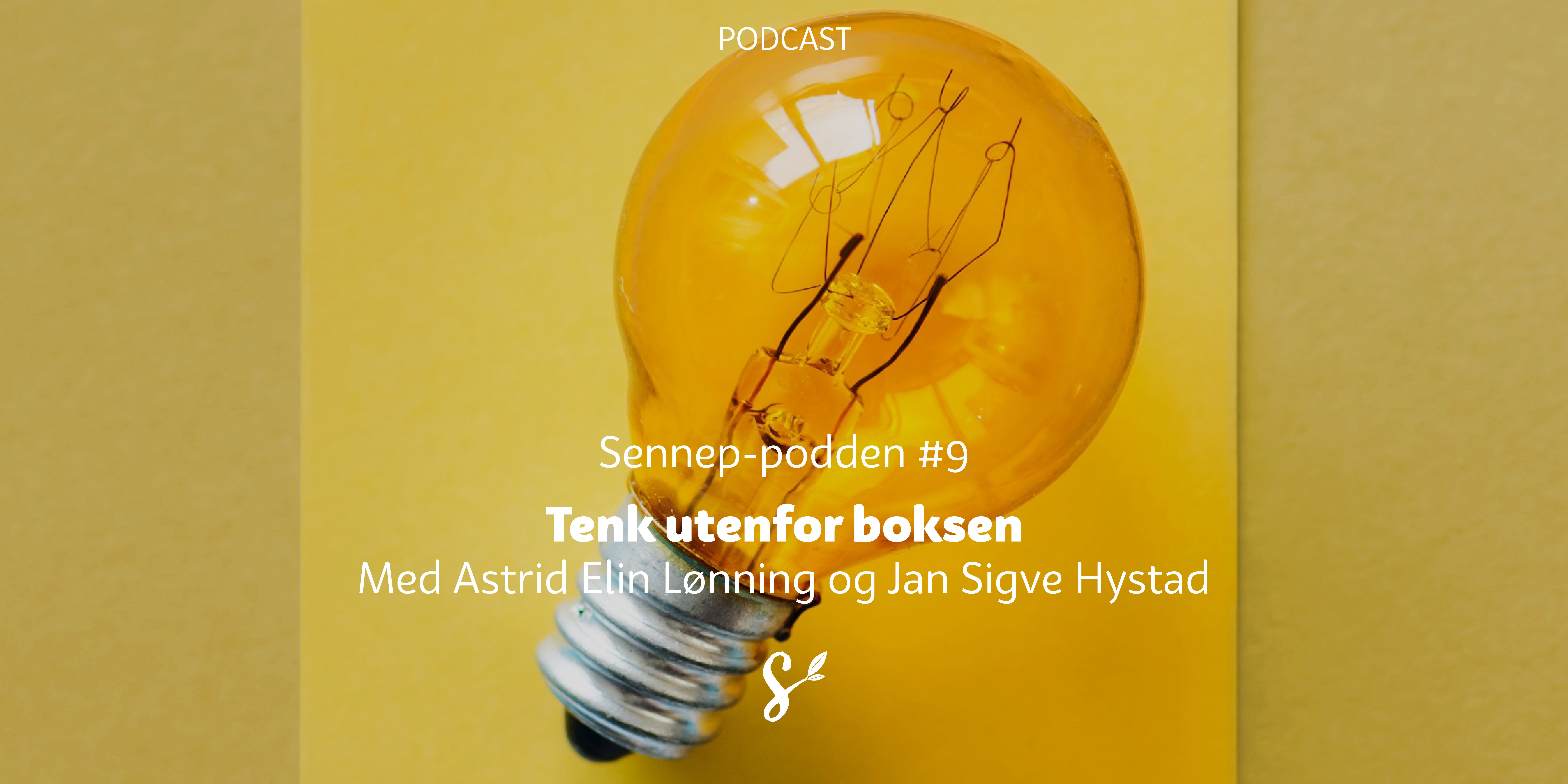 #9 | Tenk utenfor boksen | Med Astrid Elin Lønning og Jan Sigve Hystad