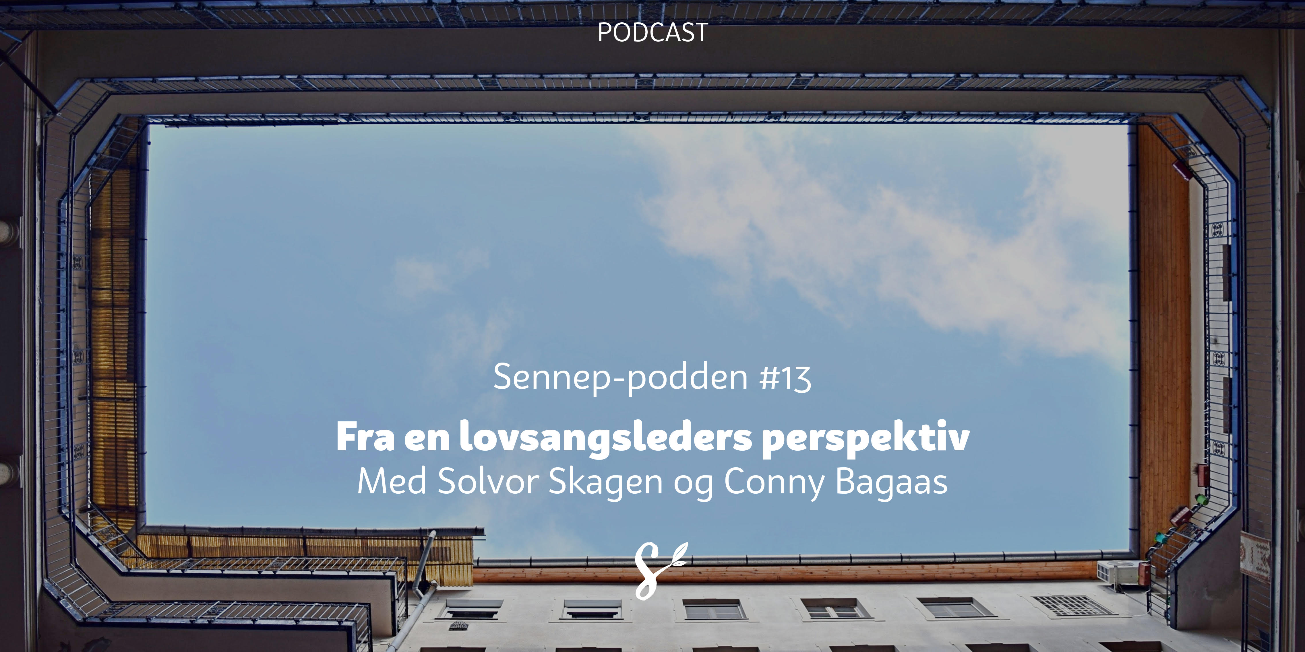 Lovsangsleder perspektiv Sennep-podden