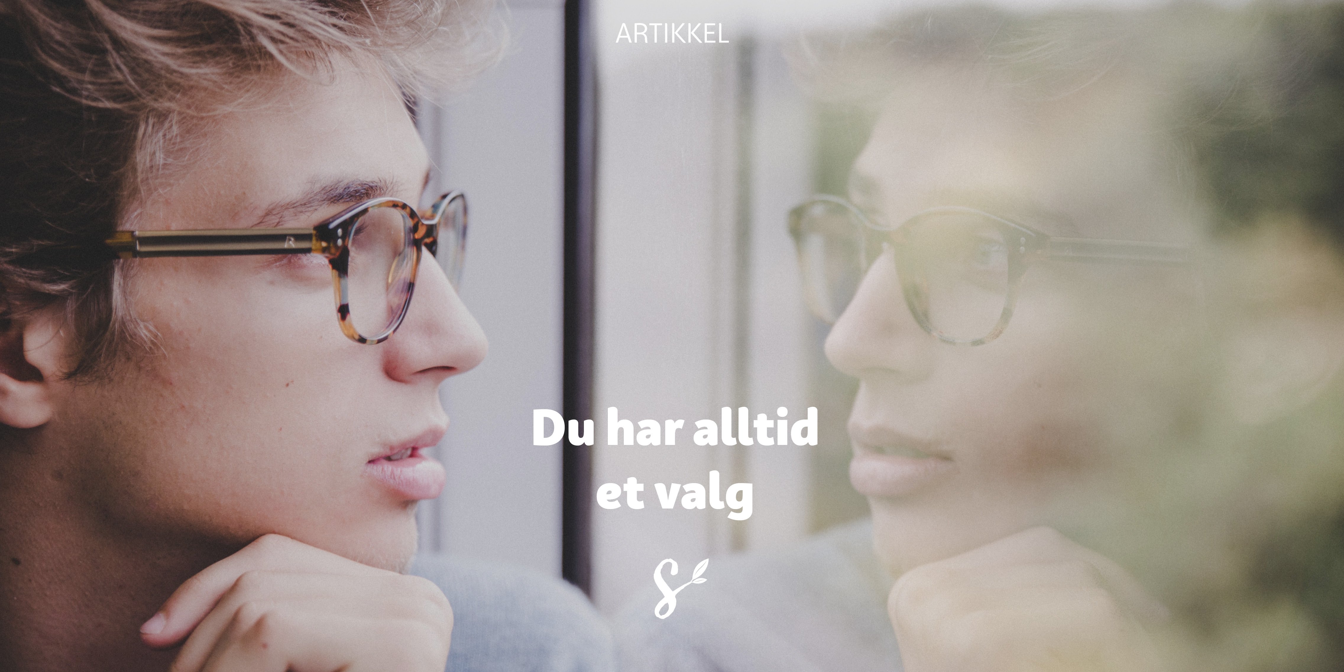 Du har alltid et valg