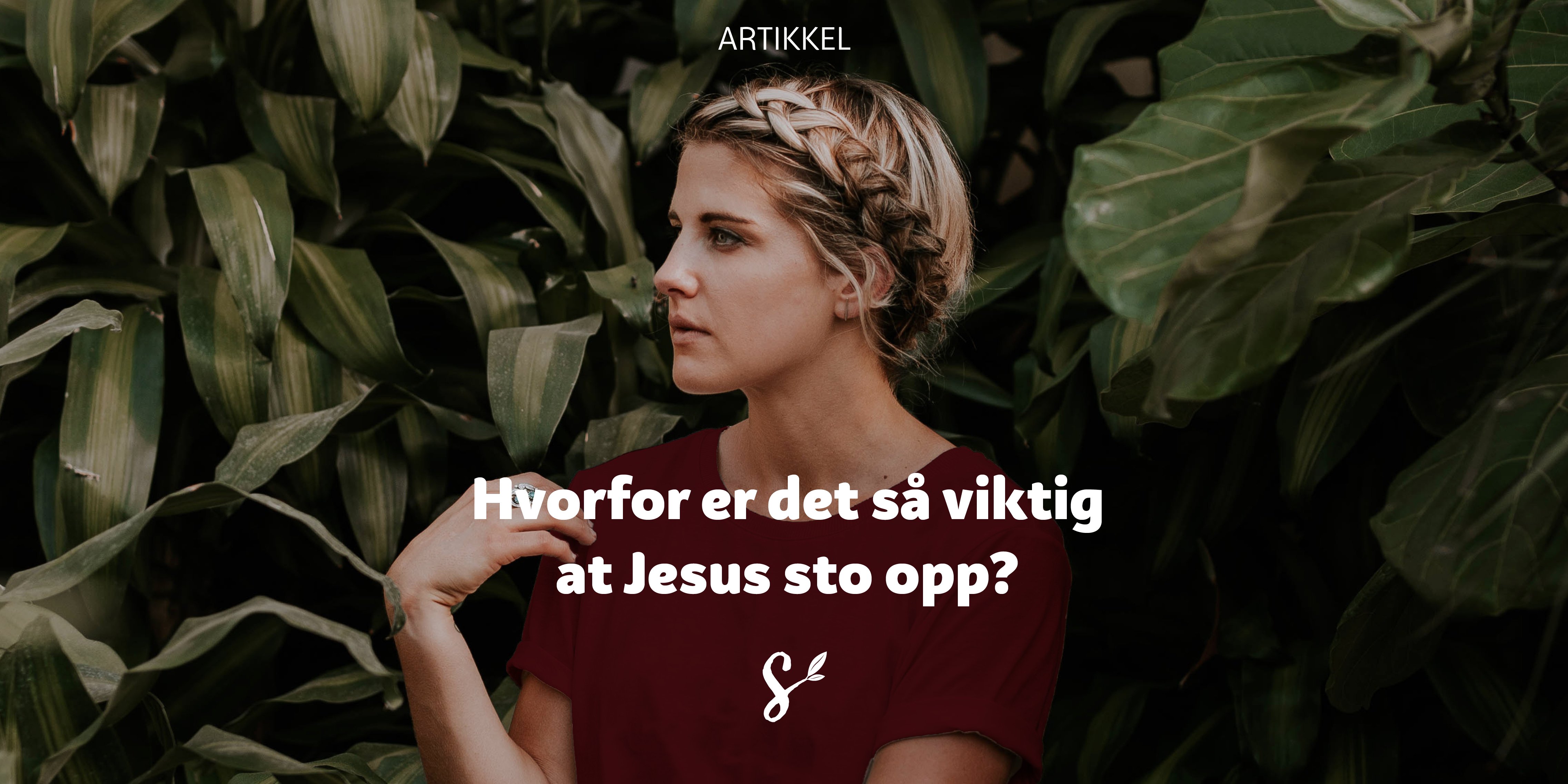 hvorfor er det så viktig at Jesus sto opp - tittelbilde