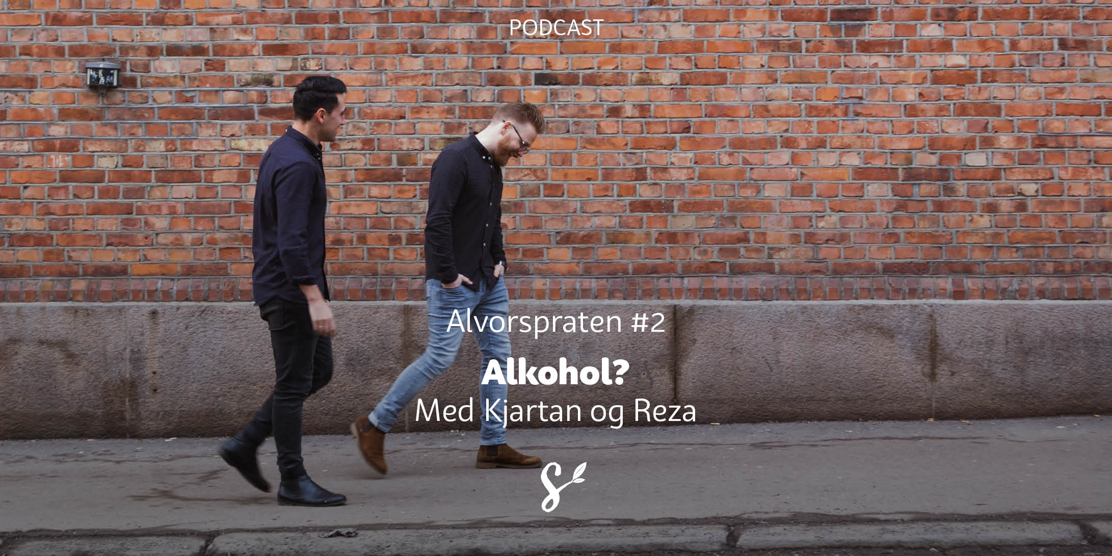 Alvorspraten #2 | Alkohol? | Med Kjartan Ørnes og Reza Mohammadi