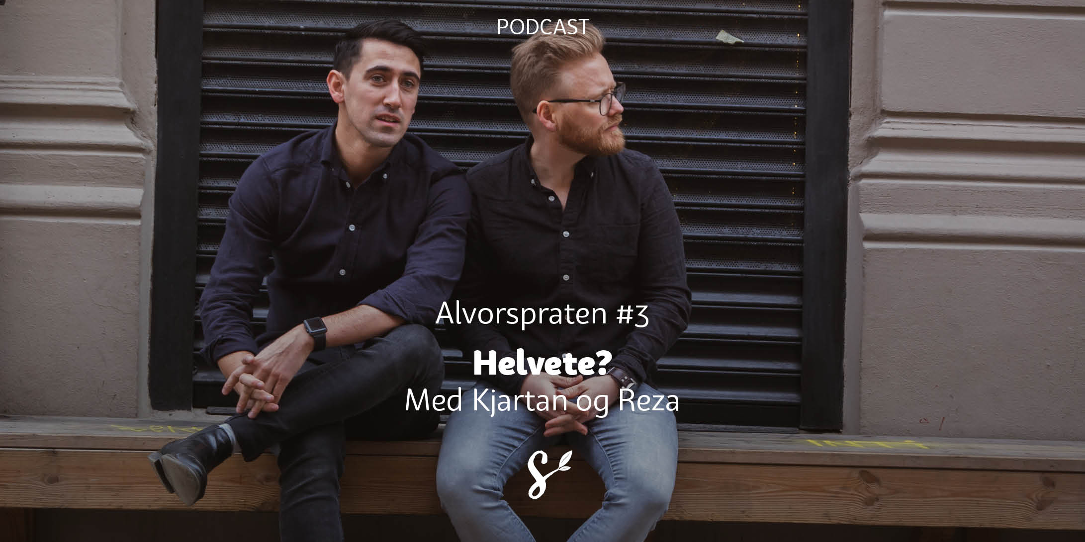 Alvorspraten #3 | Helvete? | Med Kjartan Ørnes og Reza Mohammadi