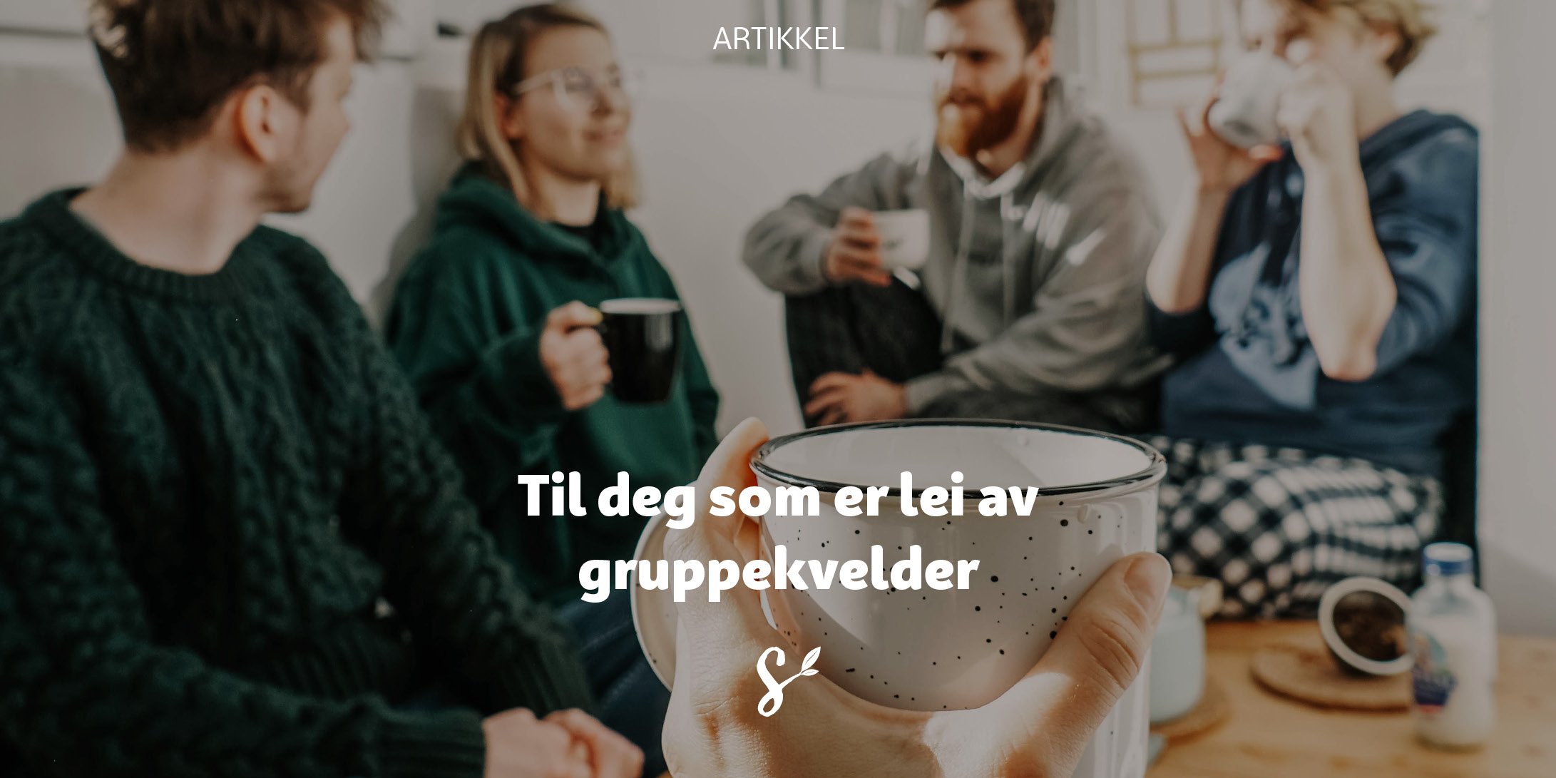 Til deg som er lei av gruppekvelder