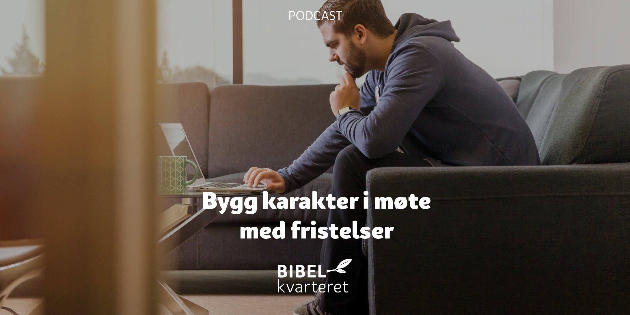 Bygg karakter i møte med fristelser - tittelbilde